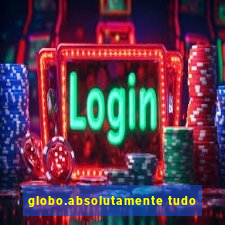 globo.absolutamente tudo